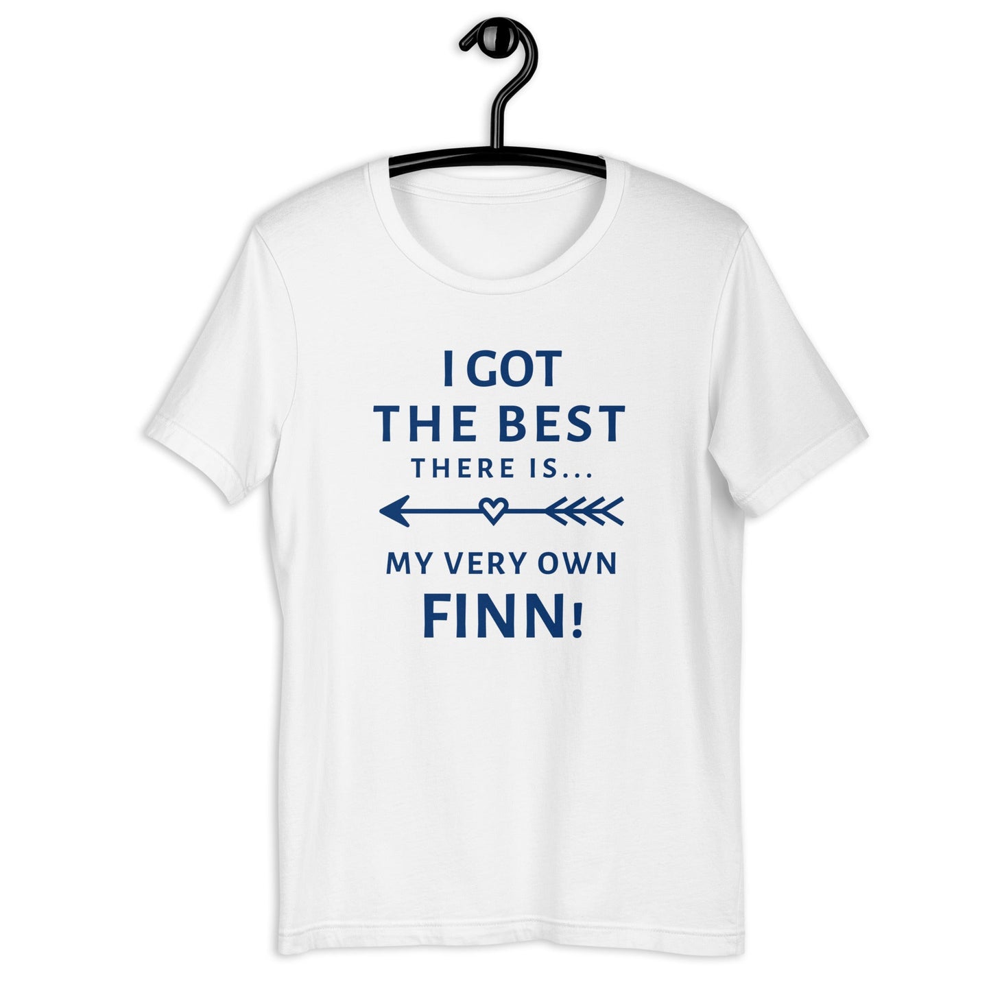 I got the best there is.. my very own Finn! Unisex t-shirt - Feels like Finland